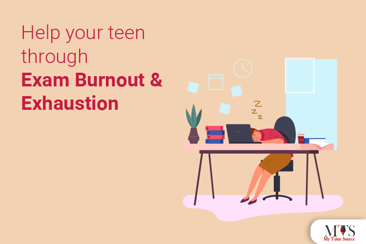 Help your teen through exam burnout and exhaustion